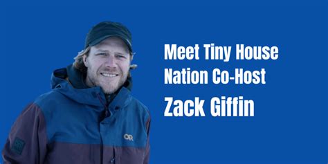 zack giffin age|Interview With Tiny House Nations Zack Giffin 